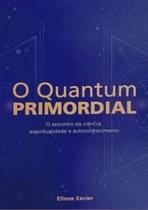 O Quantum Primordial - Koi Editora