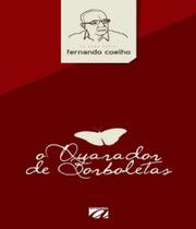O quarador de Borboletas O quarador de Borboletas
