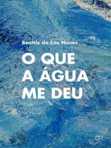 O que a água me deu O que a água me deu