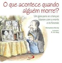 O que acontece quando alguém morre - Paulus Editora