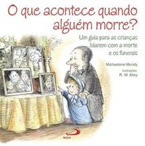 O que acontece quando alguém morre - PAULUS O que acontece quando alguém morre - PAULUS