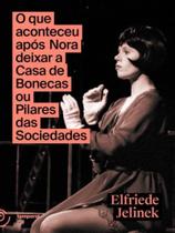 O que aconteceu após nora deixar a casa de bonecas ou pilares da sociedades O que aconteceu após nora deixar a casa de bonecas ou pilares da sociedades