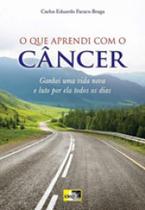 O que aprendi com o câncer