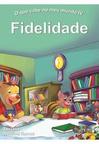 O que cabe no meu mundo iv: fidelidade