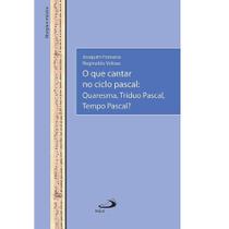 O que cantar no ciclo pascal - PAULUS