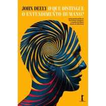 O que distingue o entendimento humano ( John Deely ) - Vide Editorial