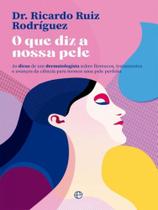 O que diz a nossa pele O que diz a nossa pele