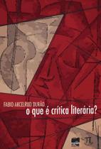 O QUE É CRÍTICA LITERÁRIA Autor: DURAO, FABIO AKCELRUD - PARABOLA