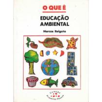 O que é Educação Ambientação Marcos Reigota Editora Brasiliense