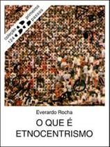 O que e etnocentrismo - coleçao primeiros passos 124 - BRASILIENSE O que e etnocentrismo - coleçao primeiros passos 124 - BRASILIENSE