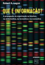 O que e informaçao - a propagaçao da organizaçao na biosfera O que e informaçao - a propagaçao da organizaçao na biosfera