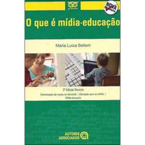 O que é mídia-educação - Autores Associados O que é mídia-educação - Autores Associados