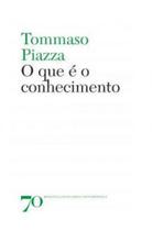 O que e o conhecimento - EDIÇOES 70