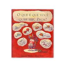 O Que é Que Você Quer Ser, Zeca - Editora Salamandra