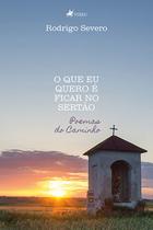 O Que eu Quero e Ficar no Sertao: Poemas do Caminho - Viseu