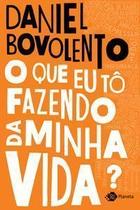 O Que Eu Tô Fazendo da Minha Vida O Que Eu Tô Fazendo da Minha Vida