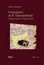 O Que fazer, de N. Tchernychévski: A história do romance e de seu gênero literário