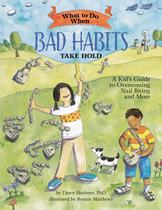O Que Fazer Quando os Maus Hábitos se Instalão - Book Magination Press