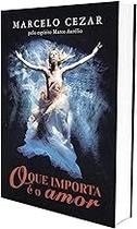 O que Importa É o Amor Paperback Marcelo Cezar and Marcelo Cesar O que Importa É o Amor Paperback Marcelo Cezar and Marcelo Cesar