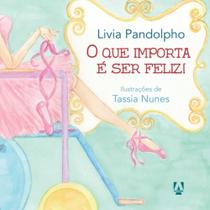 O Que Importa É Ser Feliz O Que Importa É Ser Feliz