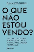 O Que Não Estou Vendo O Que Não Estou Vendo