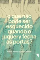 O que não pode ser esquecido quando o Juquery fecha as portas O que não pode ser esquecido quando o Juquery fecha as portas