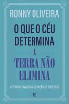 O Que o Céu Determina a Terra não Elimina