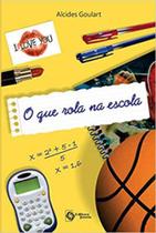 O que rola na escola O que rola na escola