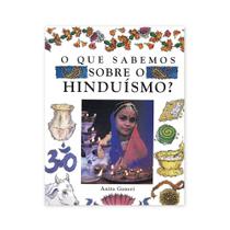 O Que Sabemos Sobre o Hinduísmo - Editora Callis