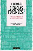 O Que São As Ciências Forenses. Conceitos, Abrangência e Perspetivas Futuras O Que São As Ciências Forenses. Conceitos, Abrangência e Perspetivas Futuras