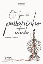 O que só passarinho entende