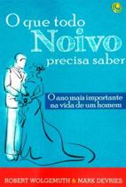 O que todo noivo precisa saber - susan devries & robert wolgemuth - CENTRAL GOSPEL