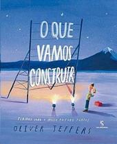 O Que Vamos Construir