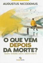 O Que Vem Depois da Morte - Editora Estação Da Fé