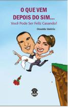 O que vem depois do sim...