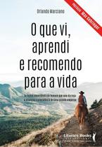 o Que Vi, Aprendi e Recomendo Para a Vidaxas Lições Imperdíveis Do Homem Que Saiu Da Roça e Alcançou o Que Vi, Aprendi e Recomendo Para a Vidaxas Lições Imperdíveis Do Homem Que Saiu Da Roça e Alcançou