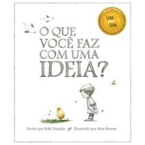 O que você faz com uma ideia