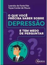 O que você precisa saber sobre depressão e tem medo de perguntar O que você precisa saber sobre depressão e tem medo de perguntar