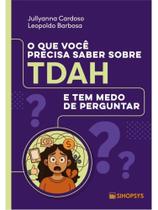 O que você precisa saber sobre tdah e tem medo de perguntar O que você precisa saber sobre tdah e tem medo de perguntar