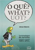 O Que What Uot - Terminologias do Turismo, Hotelaria, Aviação, a & B e Afins - CASA DA QUALIDADE