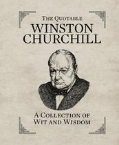 O Quotável Winston Churchill: Uma Coleção de Sabedoria e Humor (Edições Mini RP) O Quotável Winston Churchill: Uma Coleção de Sabedoria e Humor (Edições Mini RP)