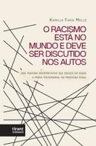 O racismo está no mundo e deve ser discutido nos autos O racismo está no mundo e deve ser discutido nos autos