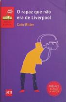 O Rapaz Que Nao era de Liverpool - SM EDICOES LTDA