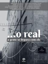O real a gente se depara com ele