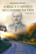 O Real E O Místico No Cadinho da Vida - Volume 2 O Real E O Místico No Cadinho da Vida - Volume 2
