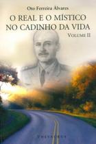O Real E O Místico No Cadinho da Vida - Volume 2