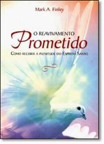 O Reavivamento Prometido - Como Receber a Plenitude do Espirito Santo - CASA PUBLICADORA