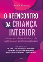 O Reencontro da Criança Interior O Reencontro da Criança Interior