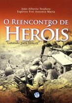 O Reencontro de Heróis O Reencontro de Heróis