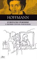 O Reflexo Perdido e Outros Contos Insensatos - ESTACAO LIBERDADE